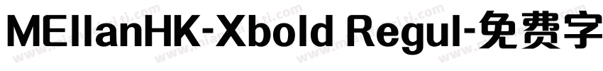 MEllanHK-Xbold Regul字体转换